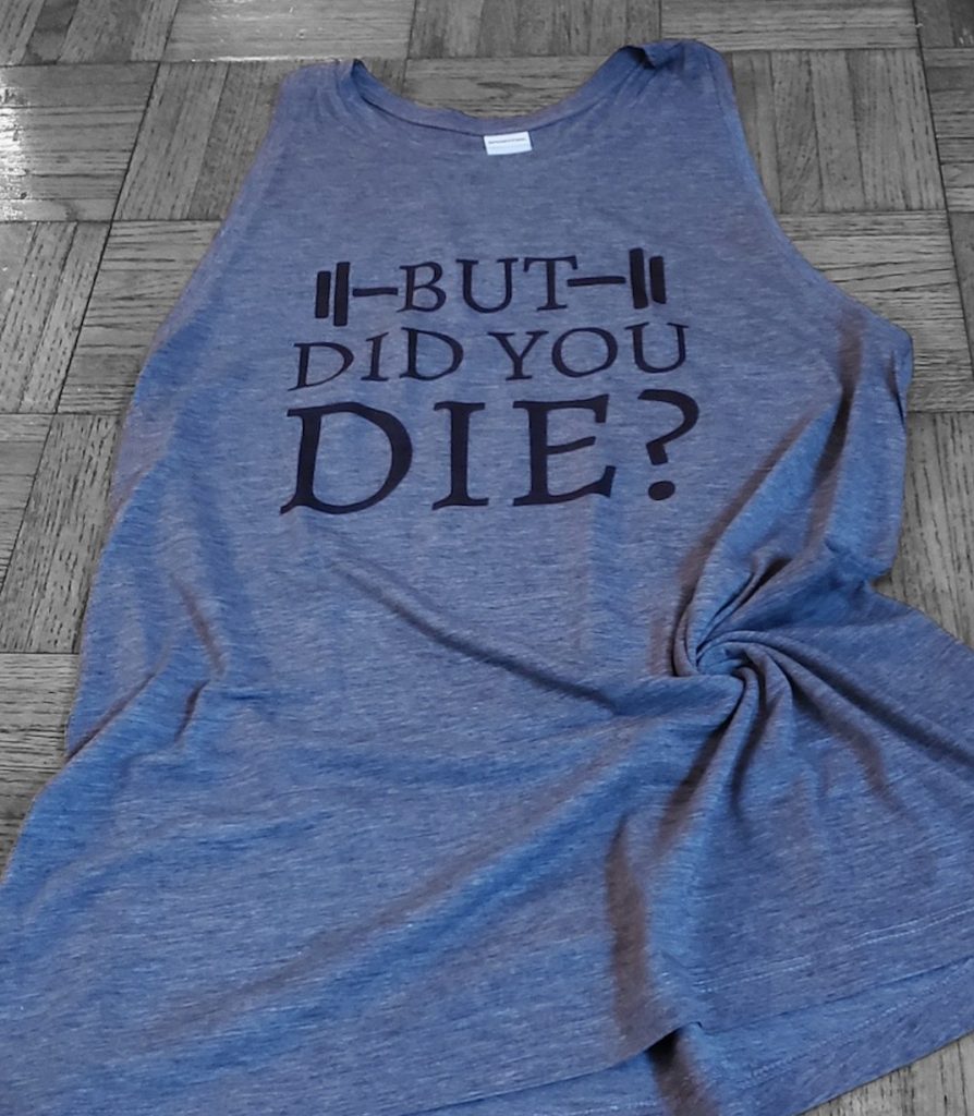 but did you die workout shirt